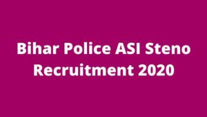 Bihar Police ASI Steno Recruitment 2020