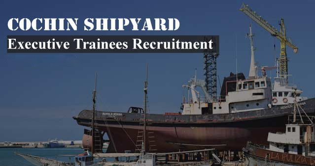 Cochin Shipyard Limited Executive Trainee Online Application Form 2020